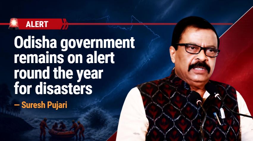 Odisha government remains on alert round the year for disasters: Suresh Pujari